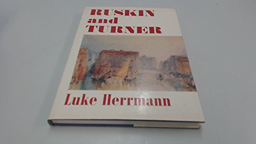 Stock image for Ruskin and Turner : A Study of Ruskin As a Collector of Turner, Based on His Gifts to the University of Oxford for sale by Better World Books Ltd