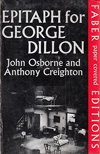 Epitaph for George Dillon: A Play in Three Acts (9780571086252) by John Osborne; Anthony Creighton