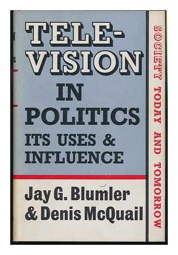 Stock image for Television in Politics: Its Uses and Influence (Society Today & Tomorrow) for sale by The Guru Bookshop