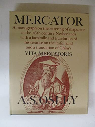 Imagen de archivo de Mercator: A Monograph on the Letting of Maps, Etc. In the 16th Century Netherlands with a Facsimile and Translation of His Treatise on the Italic Hand and a Translation of Ghim's Vita Mercatoris.; With a Forward by R.A, Skelton a la venta por J. HOOD, BOOKSELLERS,    ABAA/ILAB