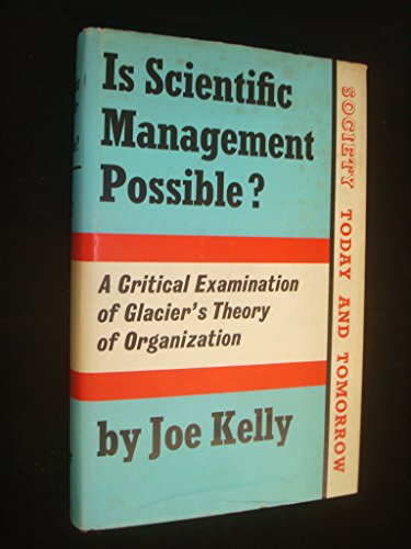 Beispielbild fr Is Scientific Management Possible? : A Critical Examination of Glacier's Theory of Organisation zum Verkauf von Better World Books
