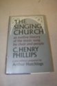Beispielbild fr The Singing Church : An Outline History of the Music Sung by Choir and People zum Verkauf von Better World Books