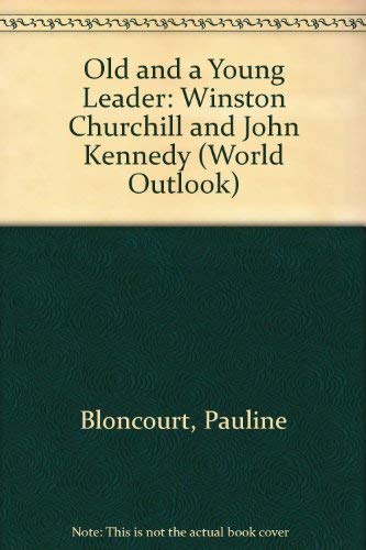9780571088928: Old and a Young Leader: Winston Churchill and John Kennedy (World Outlook S.)