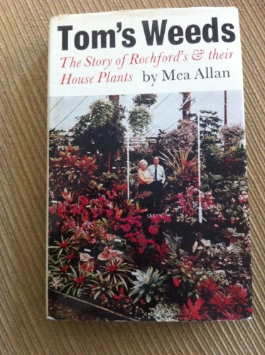 Imagen de archivo de Tom's Weeds: Story of the Rochfords and Their House Plants a la venta por WorldofBooks
