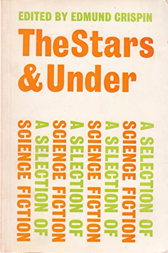 Stock image for Stars and Under: A Selection of Science Fiction for sale by Goldstone Books