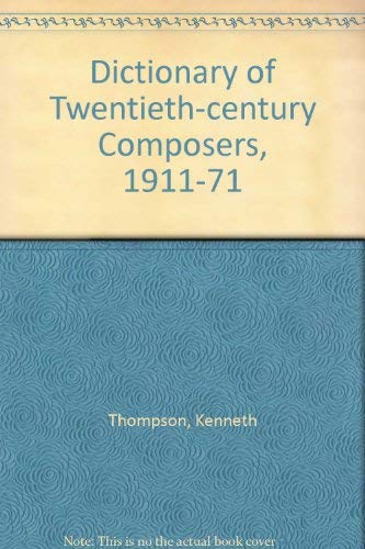 9780571090020: A dictionary of twentieth-century composers (1911-1971)