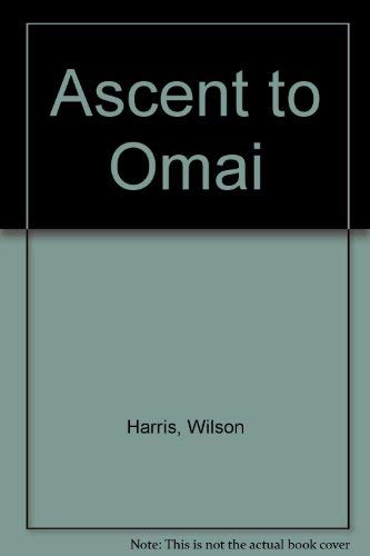 Beispielbild fr Ascent to Omai [Feb 23, 1970] Harris, Wilson zum Verkauf von Book Trader Cafe, LLC