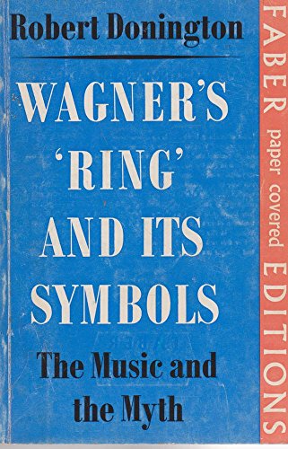 Stock image for Wagner's "Ring" and Its Symbols: The Music and the Myth for sale by WorldofBooks