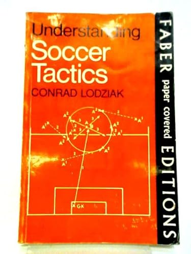 Understanding soccer tactics (Faber paper covered editions) (9780571090907) by Conrad Lodziak