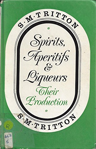 Beispielbild fr Spirits, aperitifs, and liqueurs: Their production zum Verkauf von Chapter 1