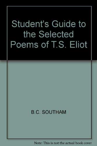 Stock image for Student's Guide to the Selected Poems of T.S. Eliot for sale by WorldofBooks