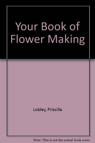 Stock image for Your book of flower making for sale by Cotswold Internet Books