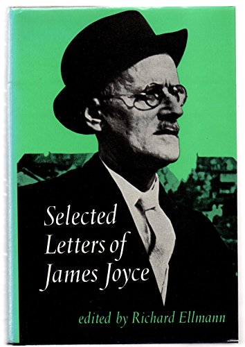 Selected Letters of James Joyce - Joyce, James, Ellmann, Richard