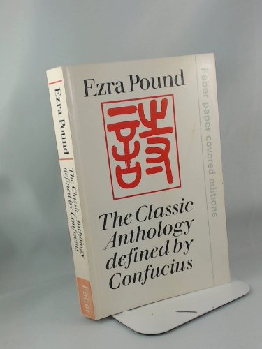 Stock image for The classic anthology defined by Confucius (Faber paper covered editions) for sale by GF Books, Inc.