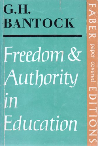 Stock image for Freedom and Authority in Education: A Criticism of Modern Cultural and Educational Assumptions for sale by Anybook.com