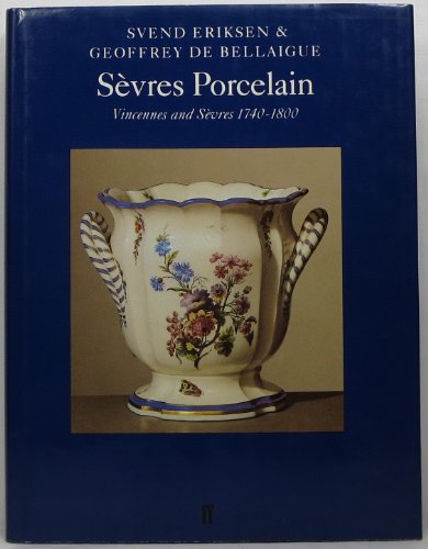 9780571093540: Sevres Porcelain: Vincennes and Sevres, 1740-1800 (The Faber monographs on pottery & porcelain)