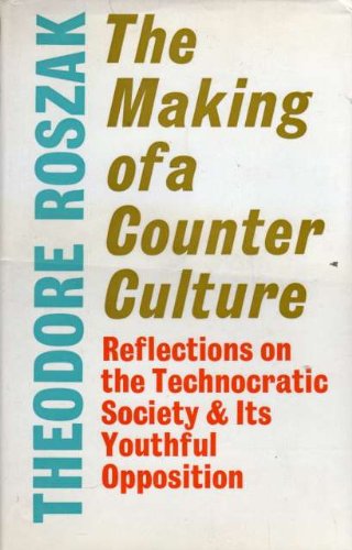 9780571093991: The making of a counter culture: Reflections on the technocratic society and its youthful opposition