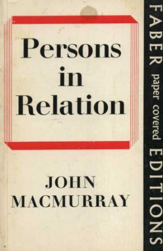 Persons in relation (Faber paper covered editions) (9780571094042) by Macmurray, John
