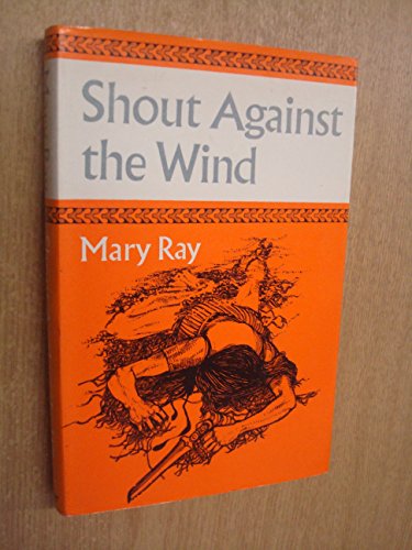 Shout Against the Wind (9780571094325) by Mary; Illus Branfield Peter Ray