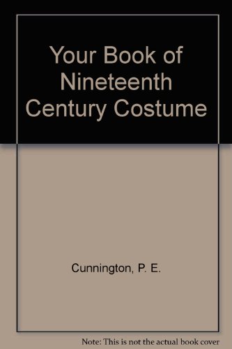 Your Book of Nineteenth Century Costume (9780571094479) by Phillis Cunnington