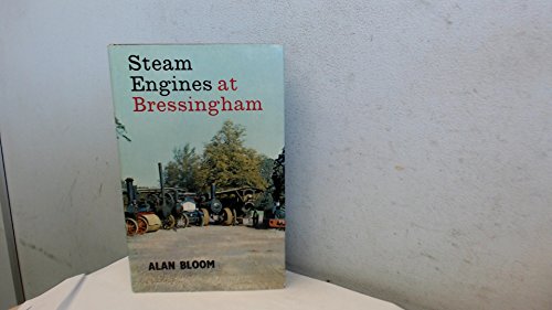 Beispielbild fr Steam Engines at Bressingham: Story of a Live Steam Museum zum Verkauf von WorldofBooks