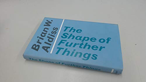The shape of further things: Speculations on change (9780571094721) by Aldiss, Brian Wilson