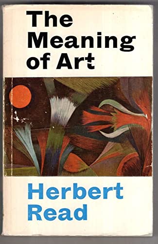 Stock image for The Meaning of Art for sale by ThriftBooks-Dallas