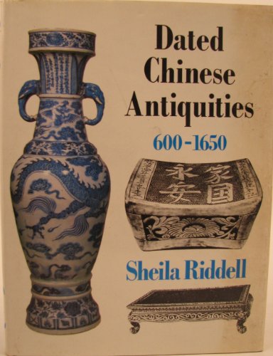 Imagen de archivo de Dated Chinese Antiquities a la venta por Aynam Book Disposals (ABD)