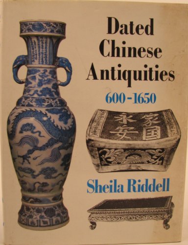 Dated Chinese Antiquities: 600 To 1650 (9780571097531) by Riddell, Sheila