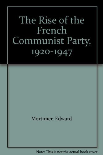 Beispielbild fr The Rise of the French Communist Party zum Verkauf von Better World Books