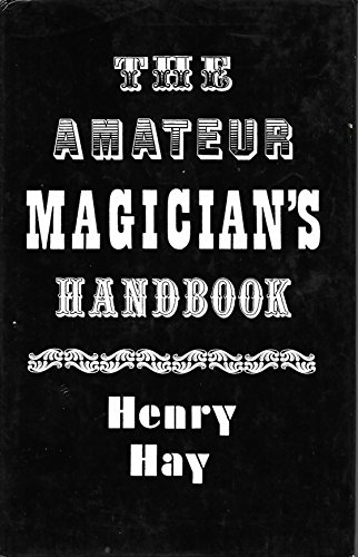 Imagen de archivo de The Amateur Magician's Handbook a la venta por Sarah Zaluckyj