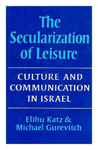 Imagen de archivo de THE SECULARIZATION OF LEISURE a la venta por Neil Shillington: Bookdealer/Booksearch