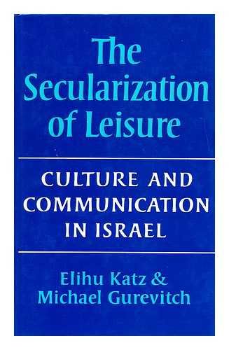 Stock image for THE SECULARIZATION OF LEISURE for sale by Neil Shillington: Bookdealer/Booksearch