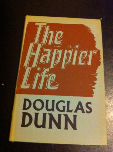 The happier life (9780571099313) by Dunn, Douglas