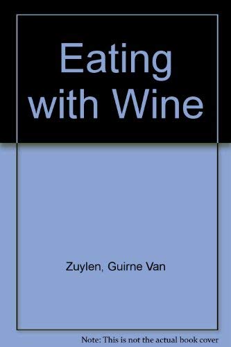 Stock image for Eating with wine for sale by mcgbooks
