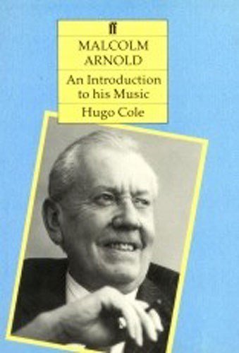 9780571100712: Malcolm Arnold: An Introduction to His Music