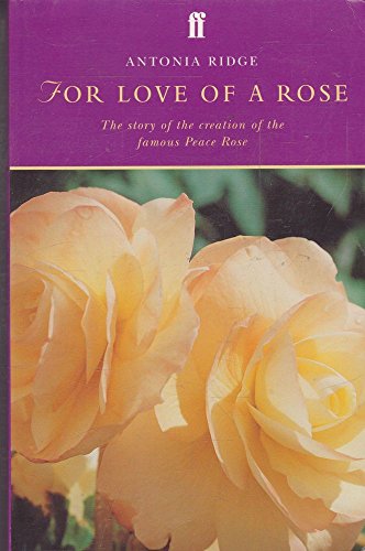 Beispielbild fr For Love of a Rose : The Story of the Creation of the Famous Peace Rose zum Verkauf von Better World Books