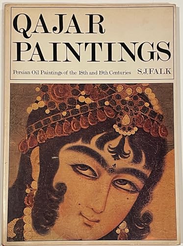 Qajar paintings: Persian oil paintings of the 18th & 19th centuries,