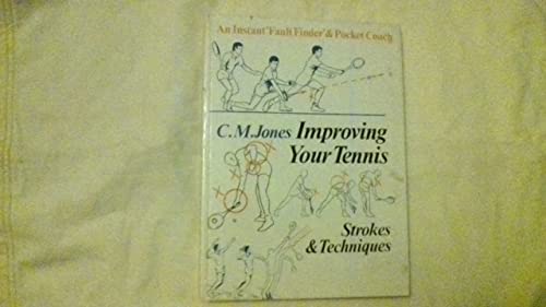 Stock image for Improving your tennis: strokes and techniques, for sale by Irish Booksellers