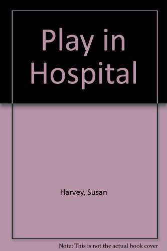 Stock image for Play in Hospital for sale by Reuseabook