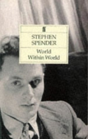 Imagen de archivo de World Within World: The Autobiography of Stephen Spender a la venta por WorldofBooks