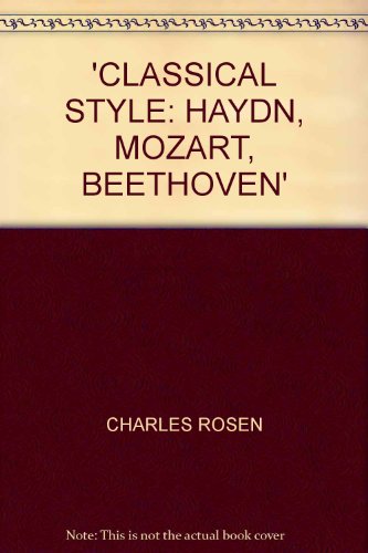 Beispielbild fr Classical Style: Haydn, Mozart, Beethoven zum Verkauf von WorldofBooks