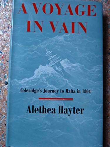 Beispielbild fr A Voyage in Vain : Coleridge's Journey to malta in 1804 zum Verkauf von The Chester Bookworm