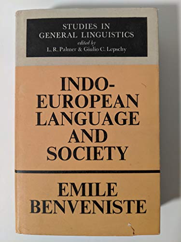 Indo-European language and society; (Studies in general linguistics) (9780571102600) by Benveniste, Emile