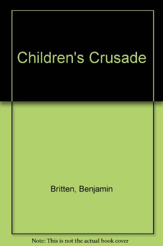 Children's Crusade (9780571103690) by Benjamin Britten