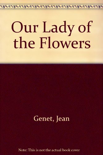 Our Lady of the Flowers (9780571103836) by Jean Genet