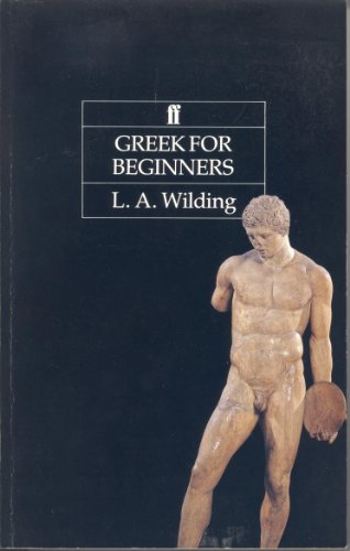 Greek for Beginners (Faber Educational Books) (English and Greek Edition) (9780571104024) by Wilding, L. A.
