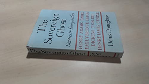 The Sovereign Ghost : Studies in Imagination