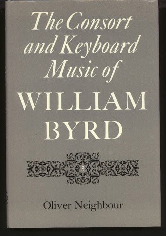 Stock image for The Consort and Keyboard Music of William Byrd. for sale by Colin Coleman Music