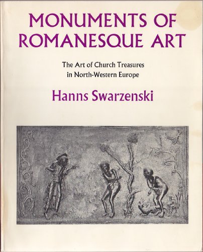 Stock image for Monuments of Romanesque Art: The Art of Church Treasures in North-Western Europe for sale by Books From California